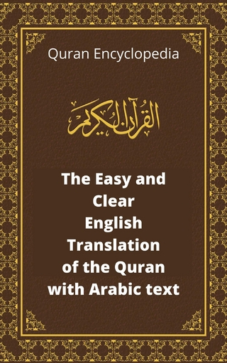 The Easy and Clear English Translation of the Quran with Arabic text