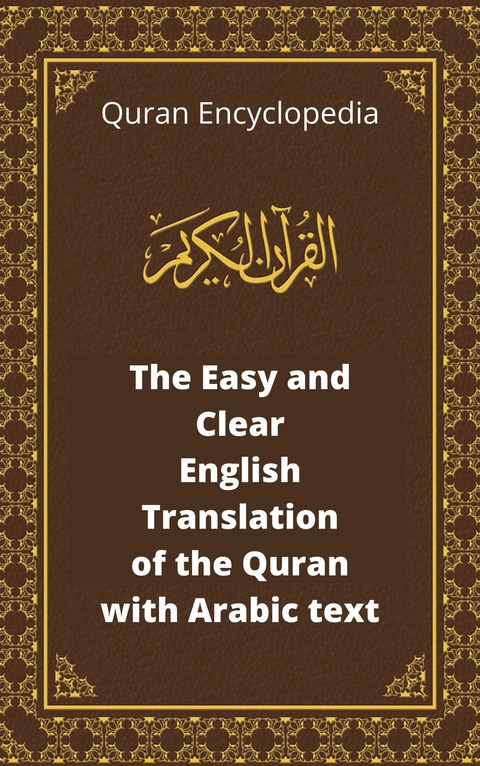 The Easy and Clear English Translation of the Quran with Arabic text - Encyclopedia Quran