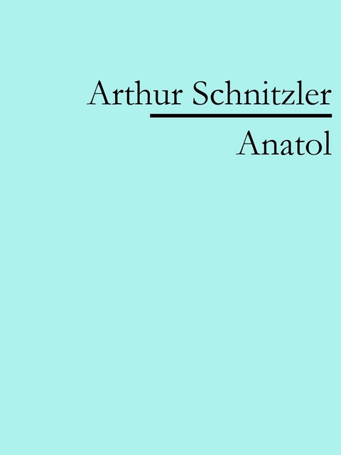 Anatol -  Arthur Schnitzler