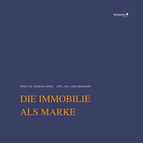 Die Immobilie als Marke - Verena K&ouml;nig, Vera Barnert
