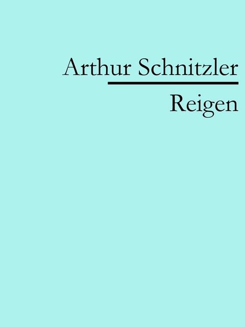 Reigen -  Arthur Schnitzler