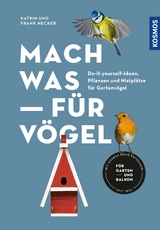 Mach was f&uuml;r V&ouml;gel - Katrin Hecker, Frank Hecker