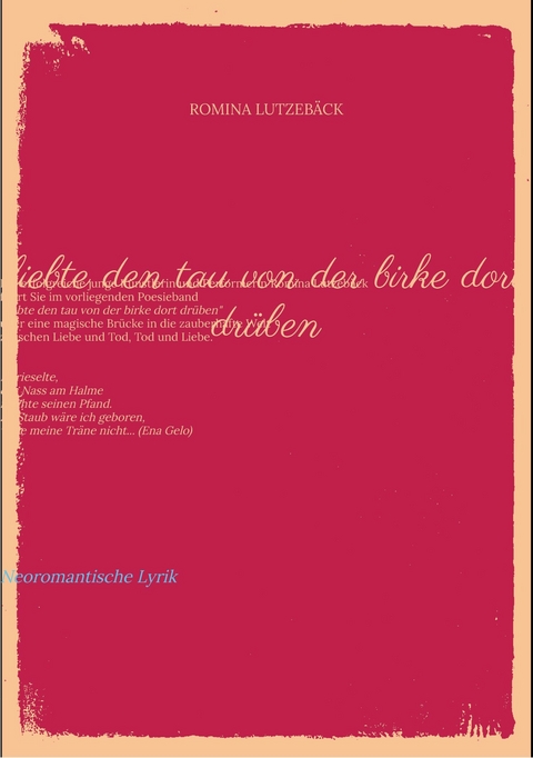 liebte den tau von der birke dort dr&uuml;ben -  Romina Lutzeb&auml;ck