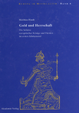 Gold und Herrschaft - Matthias Hardt