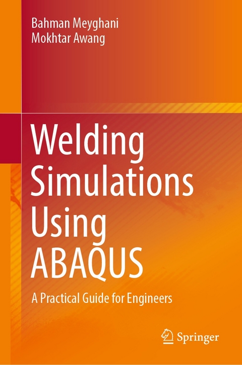 Welding Simulations Using ABAQUS - Bahman Meyghani, Mokhtar Awang
