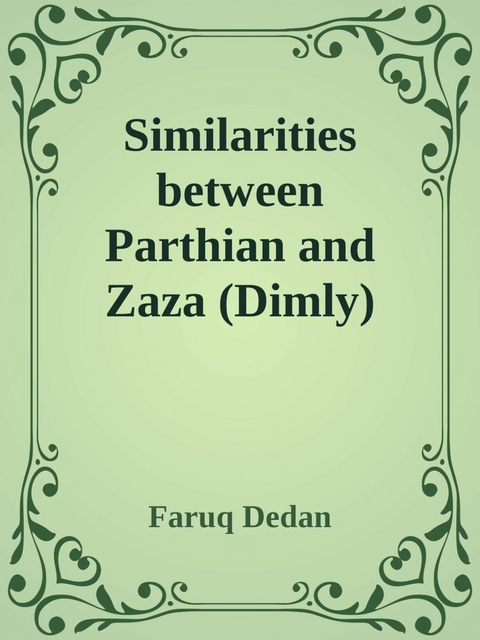 Similarities between Parthian and Zaza (Dimly) - Faruq Dedan