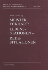 Meister Eckhart. Lebensstationen - Redesituationen - 