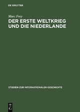 Der Erste Weltkrieg und die Niederlande - Marc Frey