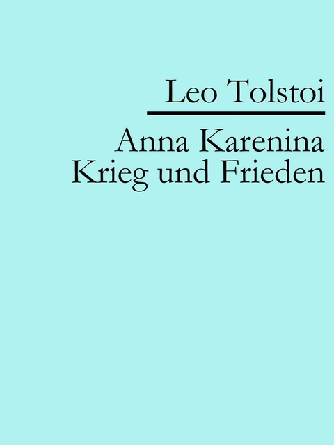 Anna Karenina | Krieg und Frieden -  Leo Tolstoi