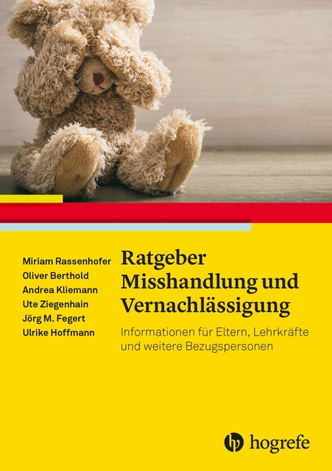 Ratgeber Misshandlung und Vernachl&auml;ssigung - Miriam Rassenhofer, Oliver Berthold, Andrea Kliemann, Ute Ziegenhain, J&ouml;rg M. Fegert, Ulrike Hoffmann