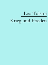 Krieg und Frieden -  Leo Tolstoi