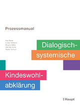 Prozessmanual. Dialogisch-systemische Kindeswohlabkl&auml;rung - Kay Biesel, Lukas Fellmann, Brigitte M&uuml;ller, Clarissa Sch&auml;r, Stefan Schnurr