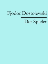 Der Spieler -  Fjodor Dostojewski