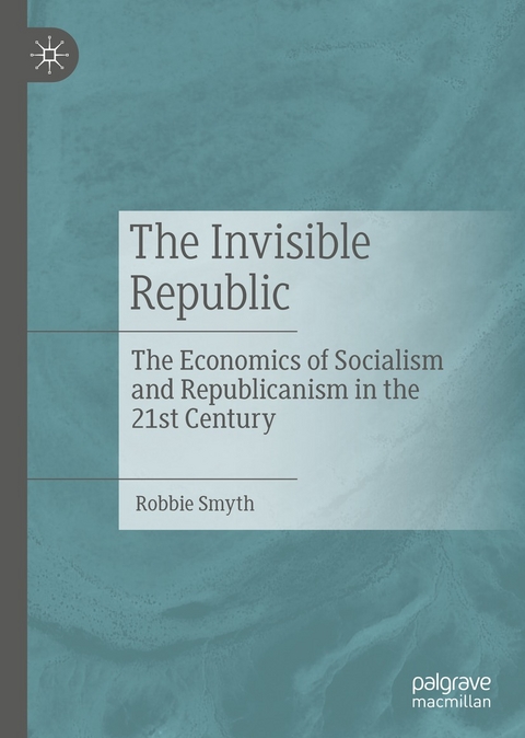 The Invisible Republic - Robbie Smyth