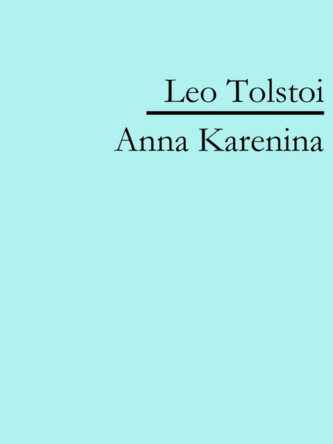 Anna Karenina -  Leo Tolstoi