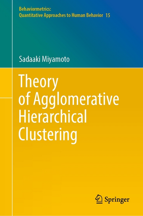 Theory of Agglomerative Hierarchical Clustering - Sadaaki Miyamoto