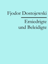 Erniedrigte und Beleidigte -  Fjodor Dostojewski