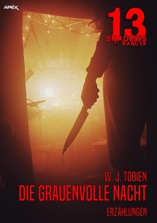 13 SHADOWS, Band 59: DIE GRAUENVOLLE NACHT