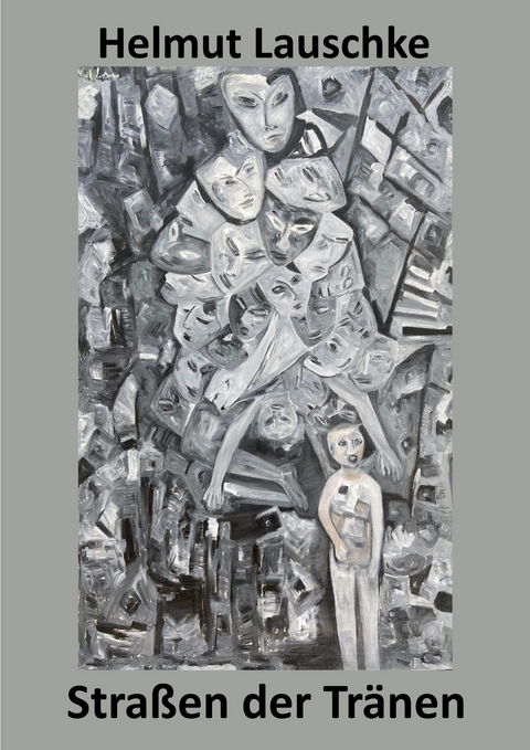 Stra&szlig;en der Tr&auml;nen -  Helmut Lauschke