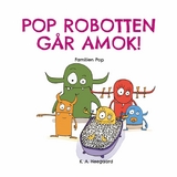 POP ROBOTTEN G&Aring;R AMOK! - K. A. Heegaard