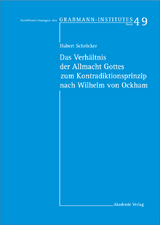 Das Verh&auml;ltnis der Allmacht Gottes zum Kontradiktionsprinzip nach Wilhelm von Ockham - Hubert Schr&ouml;cker