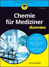 Chemie f&uuml;r Mediziner f&uuml;r Dummies - Bernd Goldfu&szlig;