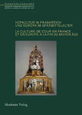 Hofkultur in Frankreich und Europa im Sp&auml;tmittelalter - 