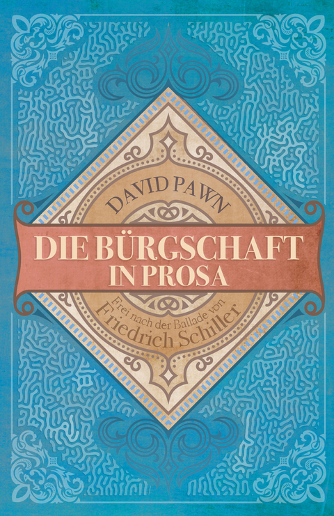 Die B&uuml;rgschaft in Prosa - David Pawn