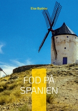 Fod p&aring; Spanien - Else Byskov
