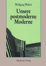 Unsere postmoderne Moderne - Wolfgang Welsch