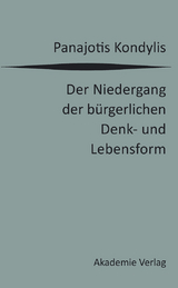 Der Niedergang der b&uuml;rgerlichen Denk- und Lebensform - Panajotis Kondylis