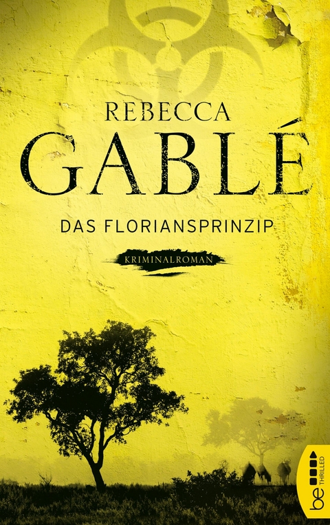 Das Floriansprinzip - Rebecca Gabl&eacute;