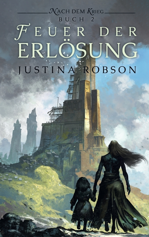 Das Feuer der Erl&ouml;sung - Nach dem Krieg Buch 2 - Justina Robson