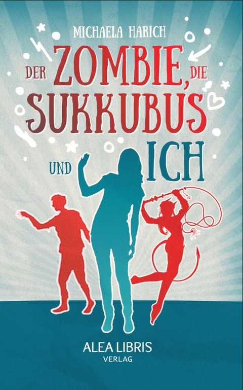 Der Zombie, die Sukkubus und ich - Michaela Harich