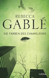 Die Farben des Cham&auml;leons - Rebecca Gabl&eacute;