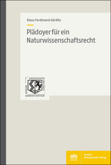 Pl&auml;doyer f&uuml;r ein Naturwissenschaftsrecht - Klaus F. G&auml;rditz