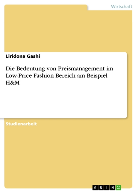 Die Bedeutung von Preismanagement im Low-Price Fashion Bereich am Beispiel H&M - Liridona Gashi