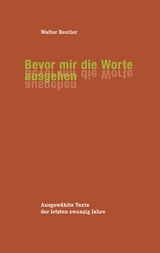Bevor mir die Worte ausgehen - Walter Beutler
