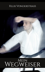 Mein Wegweiser - Felix Vonderstra&szlig;