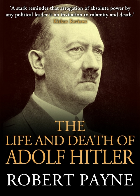 The Life and Death of Adolf Hitler -  Robert Payne