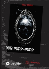 Der Pupp-Pupp: Roman - Willi Bieske