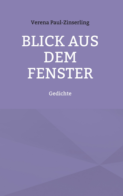 Blick aus dem Fenster - Verena Paul-Zinserling