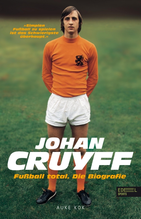 Johan Cruyff &ndash; Fu&szlig;ball total - Auke Kok