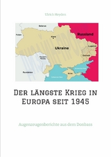 Der längste Krieg in Europa seit 1945 -  Ulrich Heyden