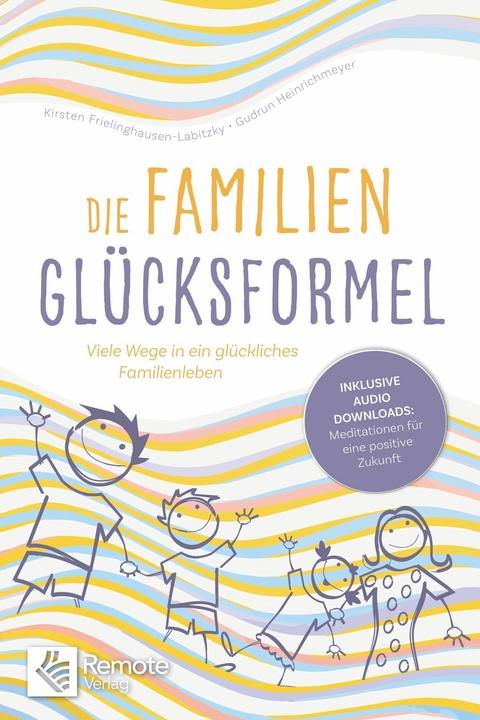 Die Familien Gl&uuml;cksformel - Kirsten Frielinghausen-Labitzky, Gudrun Heinrichmeyer