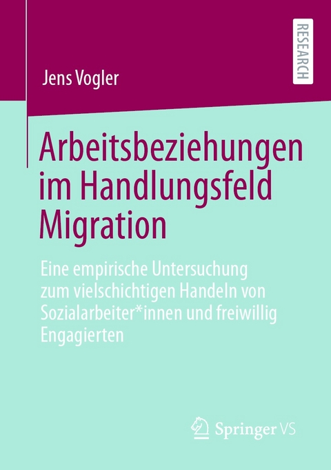 Arbeitsbeziehungen im Handlungsfeld Migration - Jens Vogler