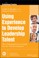 Using Experience to Develop Leadership Talent -  Cynthia D. McCauley,  Jr. Morgan W. McCall
