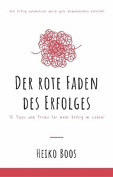 Der rote Faden des Erfolges - Heiko Boos