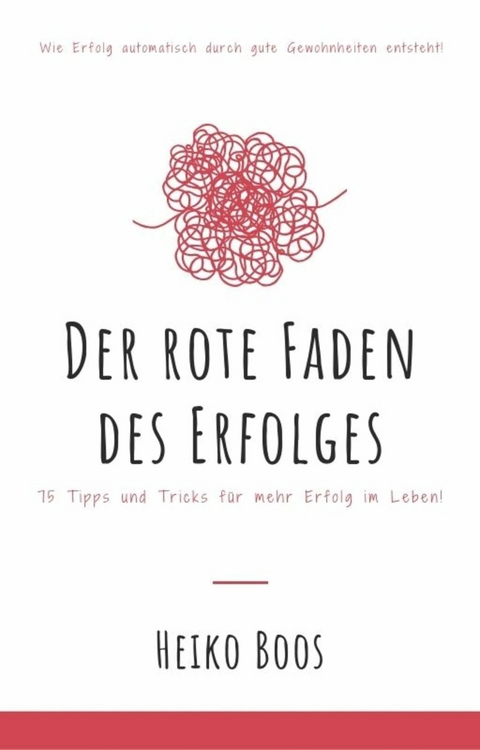 Der rote Faden des Erfolges - Heiko Boos