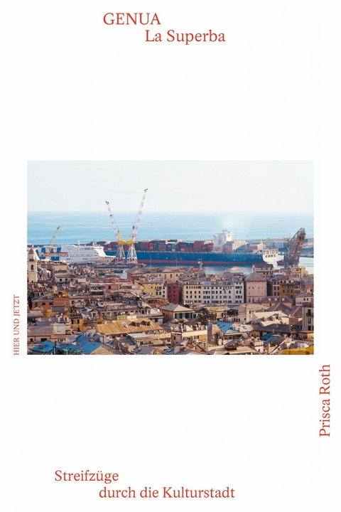 Genua - La Superba -  Prisca Roth